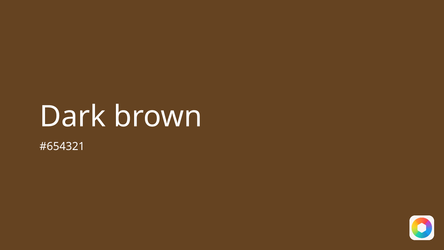 Dark brown
