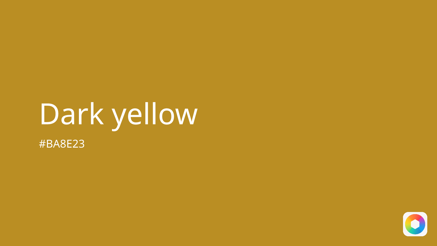Dark yellow