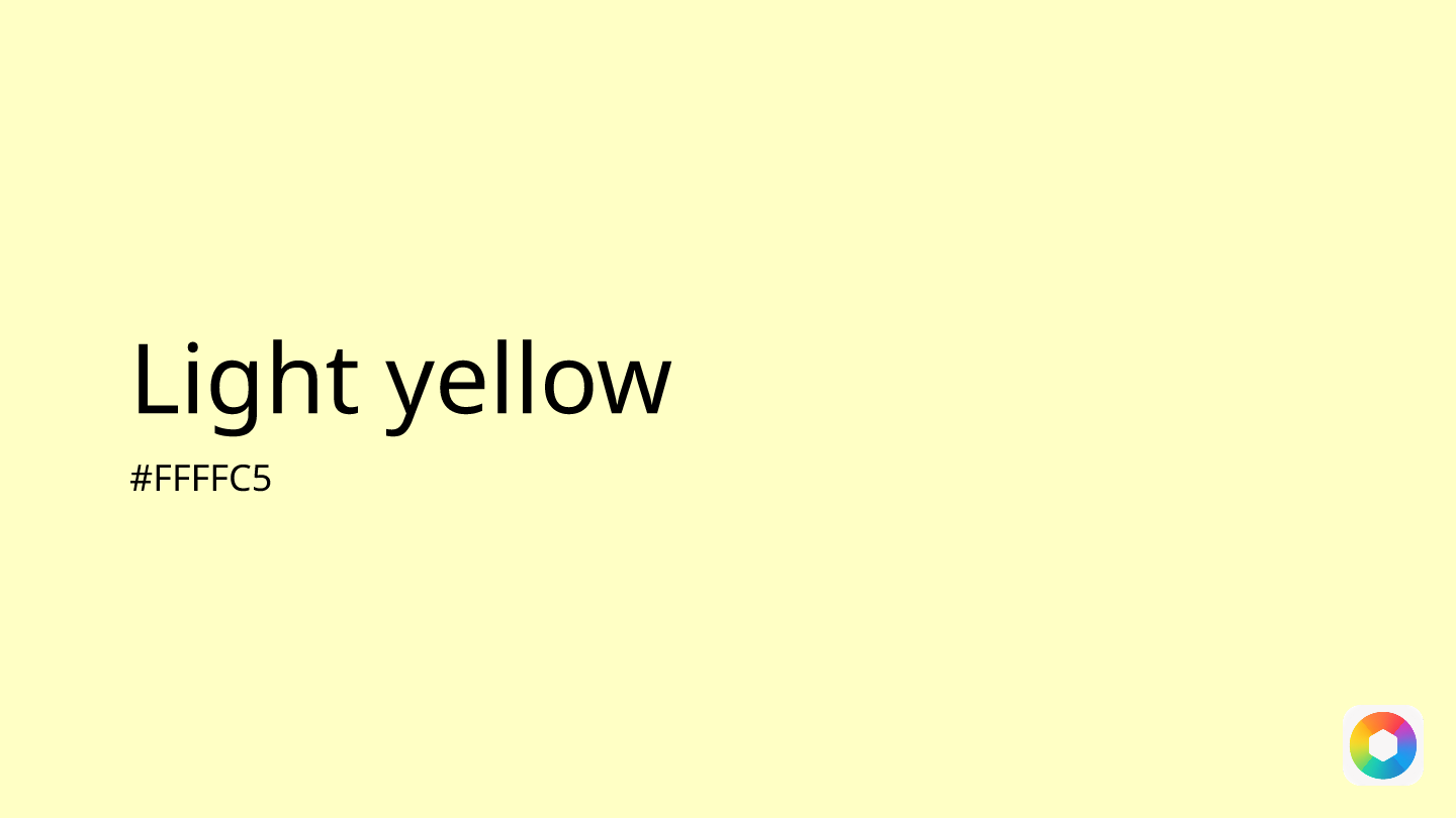 Light yellow