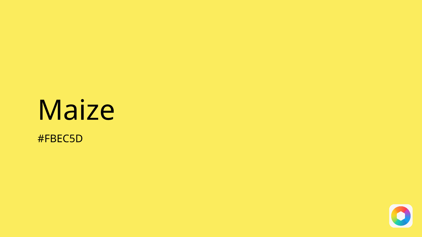 Maize