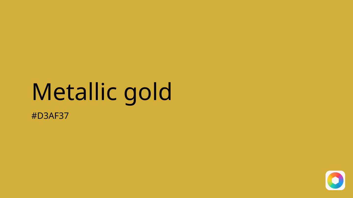 Metallic gold